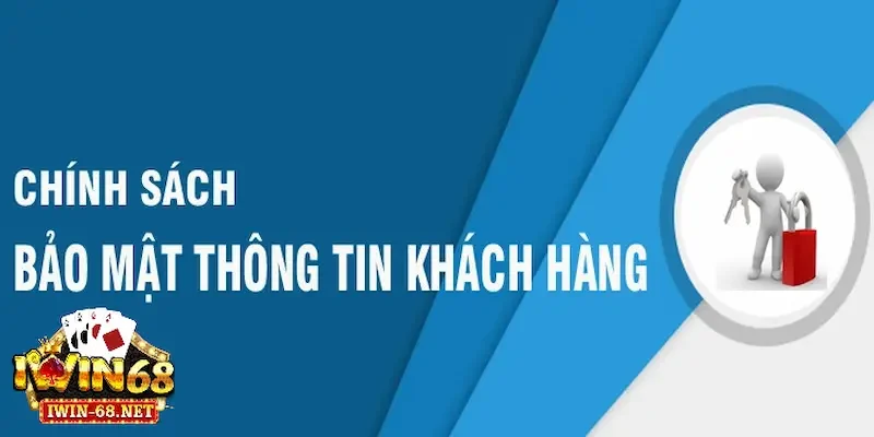 Chính Sách Bảo Mật 2 Quy định về chính sách bảo mật IWIN68 ra sao?